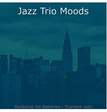 Jazz Trio Moods - Backdrop for Bakeries - Trumpet Jazz