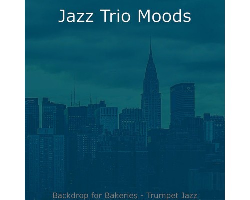 Jazz Trio Moods - Backdrop for Bakeries - Trumpet Jazz