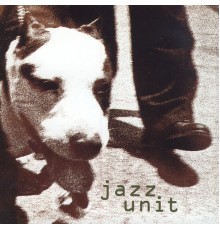 Jazz Unit - Jazz Unit