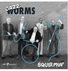 Jazz Worms - Squirmin'