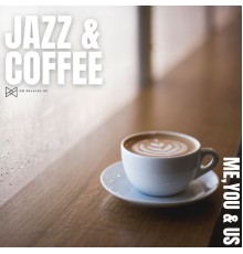 Jazz & Coffee - Me, You & Us