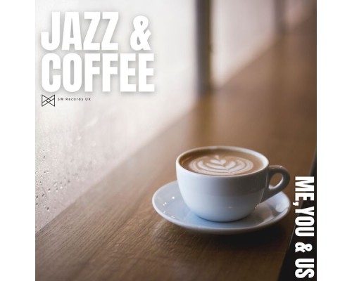 Jazz & Coffee - Me, You & Us