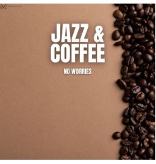 Jazz & Coffee - No Worries