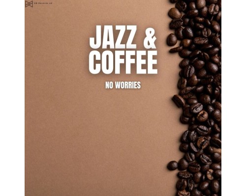 Jazz & Coffee - No Worries