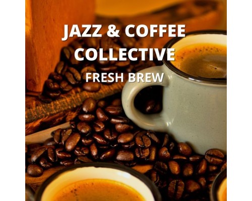 Jazz & Coffee Collective - Fresh Brew