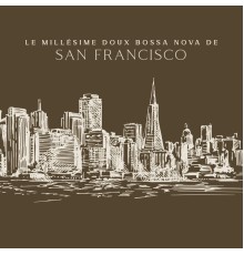 Jazz douce musique d'ambiance, Collection Minuit Jazz, Marco Rinaldo - Le millésime doux Bossa Nova de San Francisco