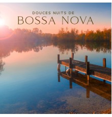Jazz douce musique d'ambiance, Marco Rinaldo - Douces nuits de Bossa Nova: Ambiance estivale cosy, Longues nuits, Soirée dansante pour les amoureux