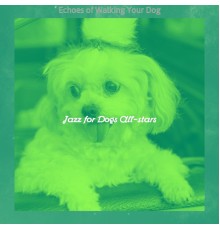 Jazz for Dogs All-stars - Echoes of Walking Your Dog