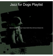 Jazz for Dogs Playlist - Music for Dog Walking - Happy Trumpet, Electric Piano, Alto Sax and Soprano Sax