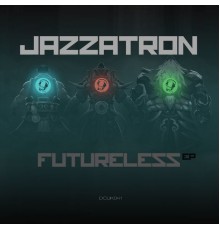 Jazzatron - Futureless