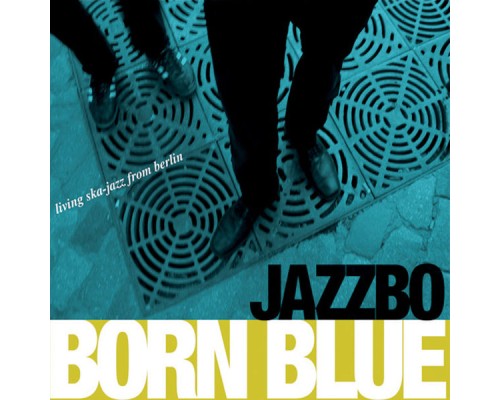 Jazzbo - Born Blue