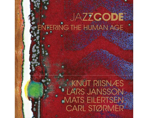 Jazzcode - Entering the Human Age Jazzcode - Entering the Human Age