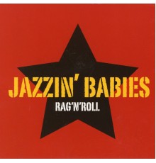 Jazzin' Babies - Rag' N' Roll