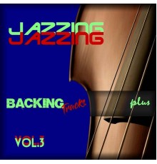 Jazzing - Backing Tracks, Vol. 3