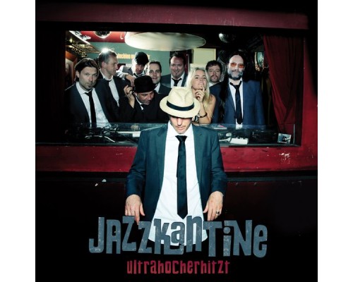 Jazzkantine - Ultrahocherhitzt Jazzkantine - Ultrahocherhitzt