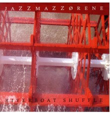 Jazzmazzørene - Riverboat Shuffle