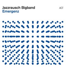 Jazzrausch Bigband - Emergenz