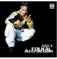 Jazzy B - Folkal Attraction