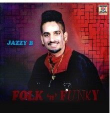 Jazzy B - Folk 'N' Funky