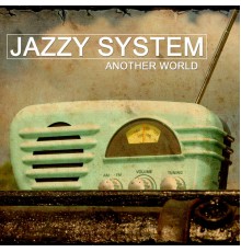 Jazzy System - Another World