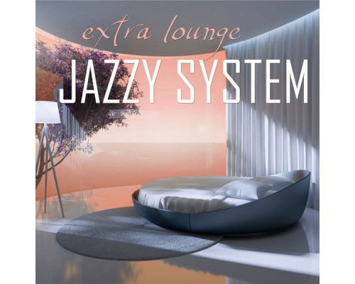 Jazzy System - Extra Lounge