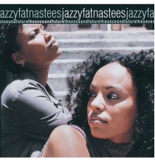 Jazzyfatnastees - The Once And Future