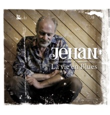 JeHaN - La vie en Blues