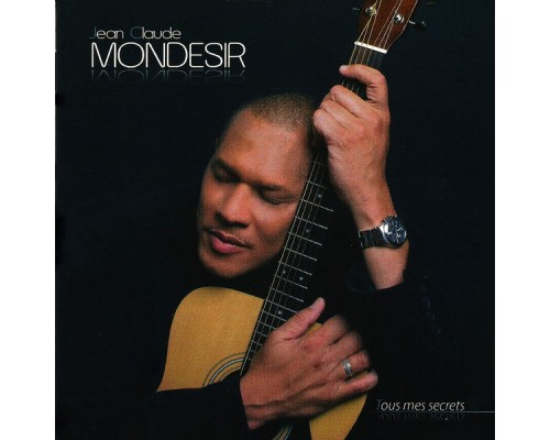 Jean-Claude Mondesir - Tous mes secrets