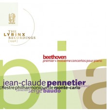Jean-Claude Pennetier, Orchestre Philharmonique de Monte-Carlo & Serge Baudo - The Lyrinx Recordings (1998): Beethoven, premier+troisième concertos pour piano