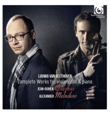Jean-Guihen Queyras - Alexander Melnikov - Ludwig van Beethoven : Complete Works for Violoncello and Piano