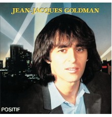 Jean-Jacques Goldman - Positif