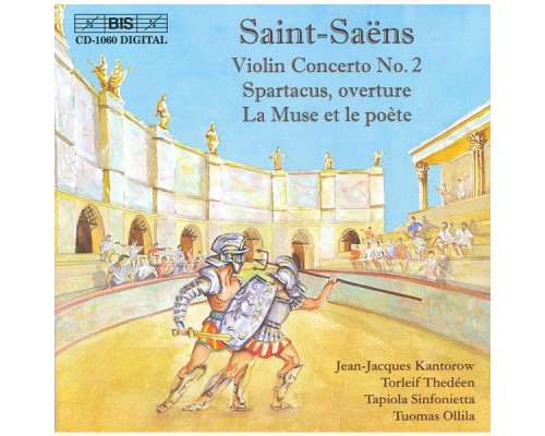 Jean-Jacques Kantorow, Tapiola Sinfonietta, Tuomas Ollila - Saint-Saens: Violin Concerto No.2, Spartacus...