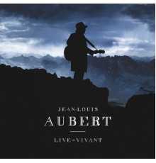 Jean-Louis Aubert - Live = Vivant