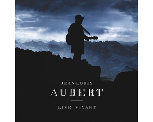 Jean-Louis Aubert - Live = Vivant