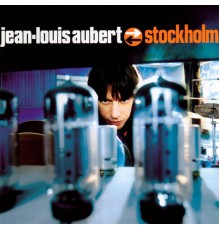 Jean-Louis Aubert - Stockholm