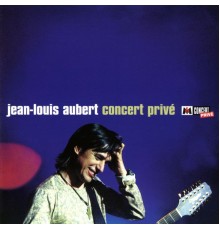 Jean-Louis Aubert - Concert privé M6