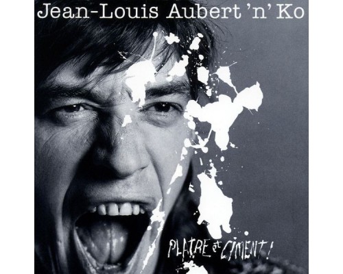 Jean-Louis Aubert - Plâtre Et Ciment