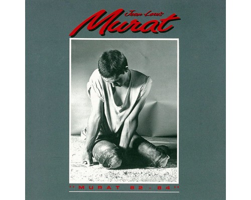 Jean-Louis Murat - 1982-1984