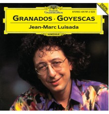 Jean-Marc Luisada - Enrique Granados : Goyescas