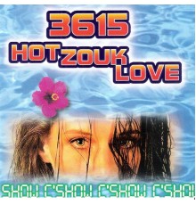 Jean-Michel Hierso, Christian Abon, Thierry Calicat - 3615 Hot Zouk Love (C'show)