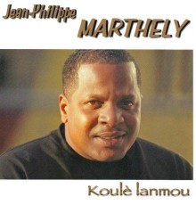 Jean-Philippe Marthely - Koulè lanmou
