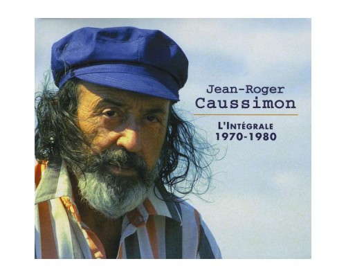 Jean-Roger Caussimon - L'intégrale 1970-1980