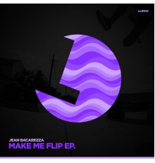 Jean Bacarreza - Make Me Flip