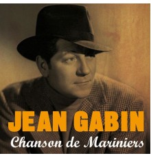 Jean Gabin - Chanson de marinier