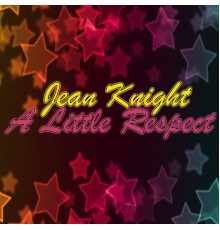 Jean Knight - A Little Respect