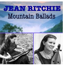 Jean Ritchie - Mountain Ballads