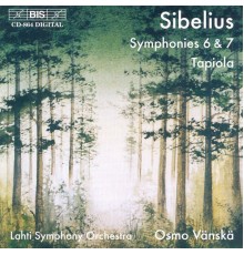 Jean Sibelius - SIBELIUS: Symphonies Nos. 6 and 7 / Tapiola