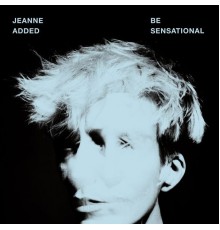 Jeanne Added - Be Sensational 