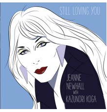 Jeanne Newhall - Still Loving You