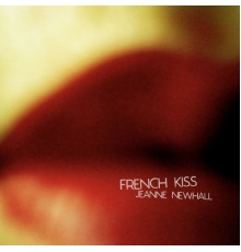 Jeanne Newhall - French Kiss